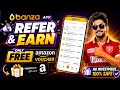 🔥 New Refer & Earn App 2026 🔥Banza App se FREE Amazon Voucher Earn karo 💸No Investment😍 Refer & Earn