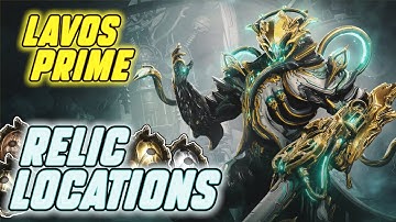 Where to farm Lavos Prime Relics -  Warframe -  Cedo Prime & Dual Zoren Prime Relic Locations