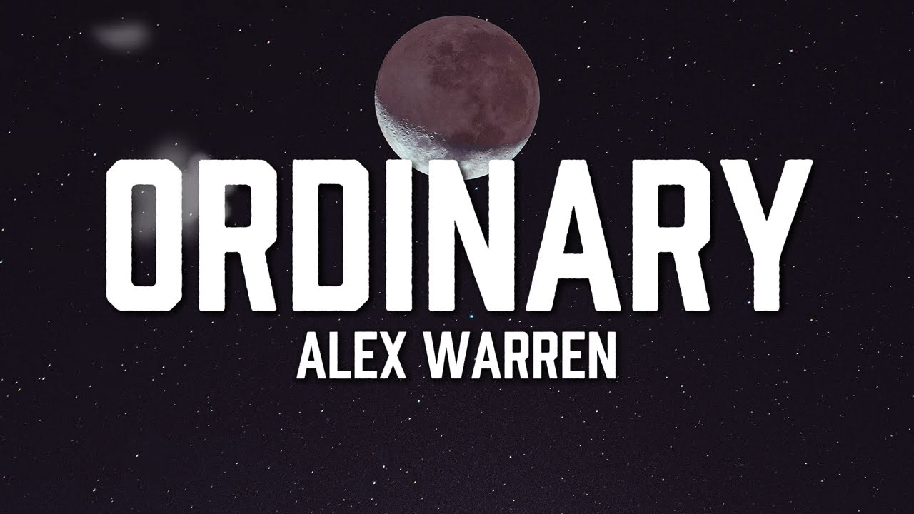 Alex Warren - Ordinary (Lyrics)