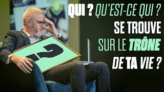 Qui (qu'est-ce qui) se trouve sur le trône de ta vie ? - Malcolm McLoughlin