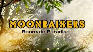 Moonraisers Recreate Paradise Lyrics Video