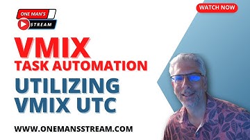 vMix Task Scheduling Utilizing vMix UTC | One Man