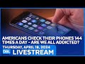 Americans check their phones 144 times a day are we addicted
