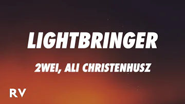 2WEI, Ali Christenhusz - Lightbringer (Lyrics)
