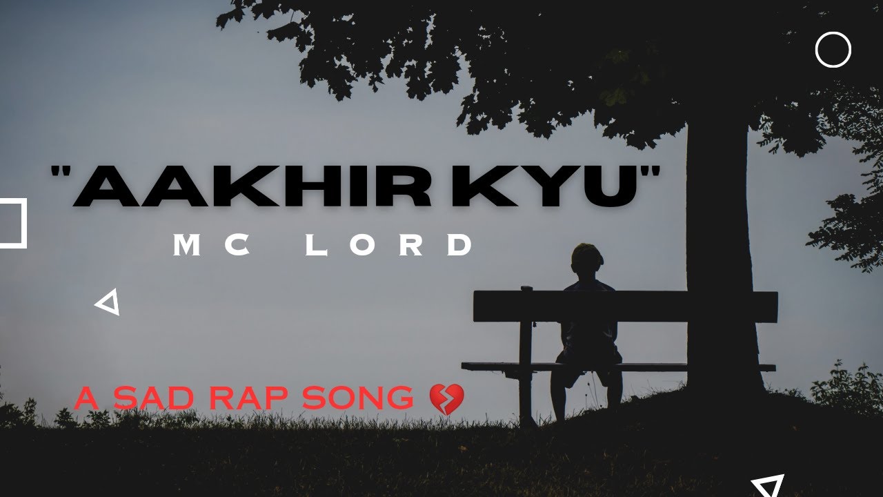 New Sad Rapper AAKHIR KYU - A Sad Rap Song 🥺| By MC LORD | Prod. By Danny E.B | Latest ...