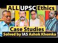 All UPSC Ethics GS4 Case Studies solved by IAS Ashok Khemka sir with downloadable keypoints PDF file