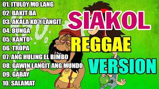 SIAKOL REGGAE VERSION - BEST OF SIAKOL | TROPA VIBES - DJ JOHN PAUL - DJ ZERO TWO.