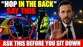 If a UK Officer Says "Hop in the Back of the Car for Me" — Say THIS (Before You Sit Down)