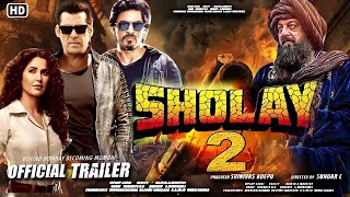 Sholay 2 movie official trailer ।Shahrukh Khan। Salman Khan ।Sonakshi Sinha। Katrina Kaif ।Prakash