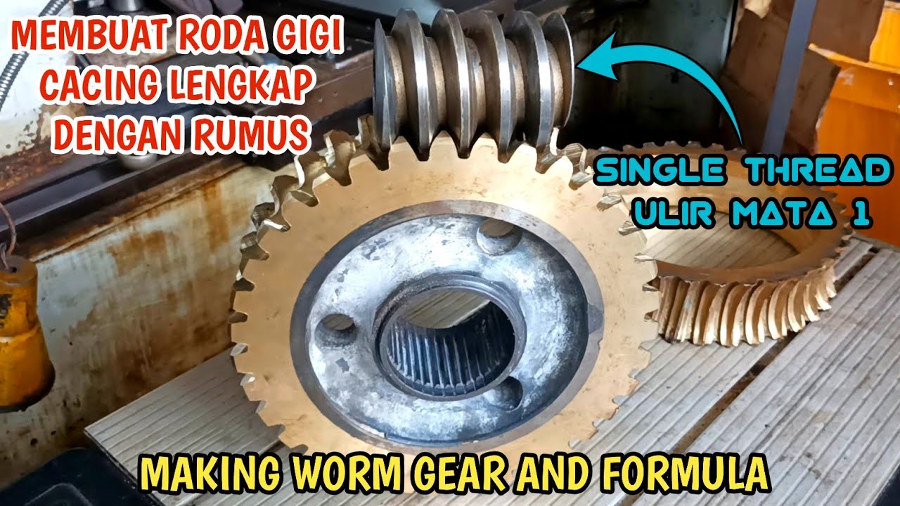 Cara Saya Membuat Roda Gigi Cacing Ulir Satu Mata | How To Make Worm Gear Single Thread
