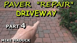 PAVER "REPAIR" (part 4)  Mike Haduck driveway