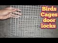 How to make bird cage door lock easily || Birds cages double doors locks,clips  ||