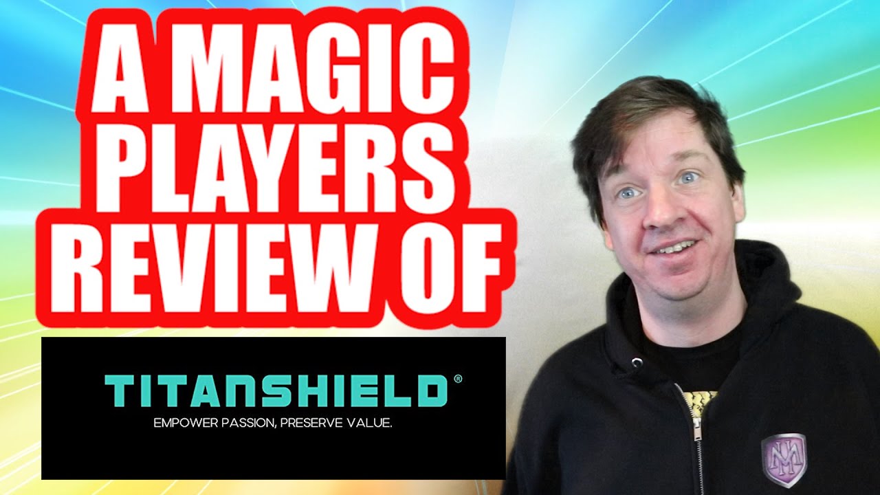 A MTG Players Review Of TitanShield Products 