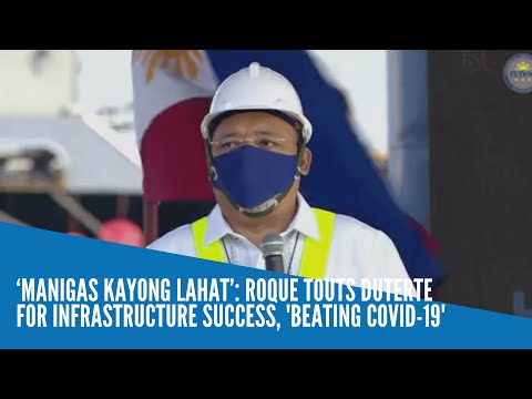 ‘Manigas kayong lahat’: Roque touts Duterte for infrastructure success, ‘beating Covid-19’