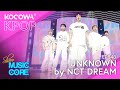 NCT DREAM - Unknown | Show! Music Core EP848 | KOCOWA 