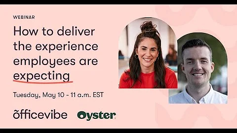 Webinar - How to deliver the experience employees are expecting