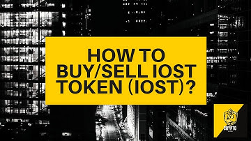How to buy/sell IOST Token? Crypto Beginners Guide - $IOST explained