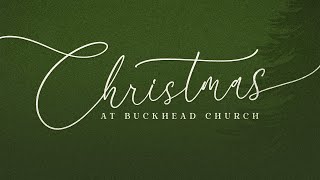 Christmas Eve 2023 | Buckhead Church