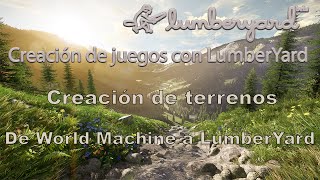 LumberYard. Creación fácil de terrenos con WorldMachine.
