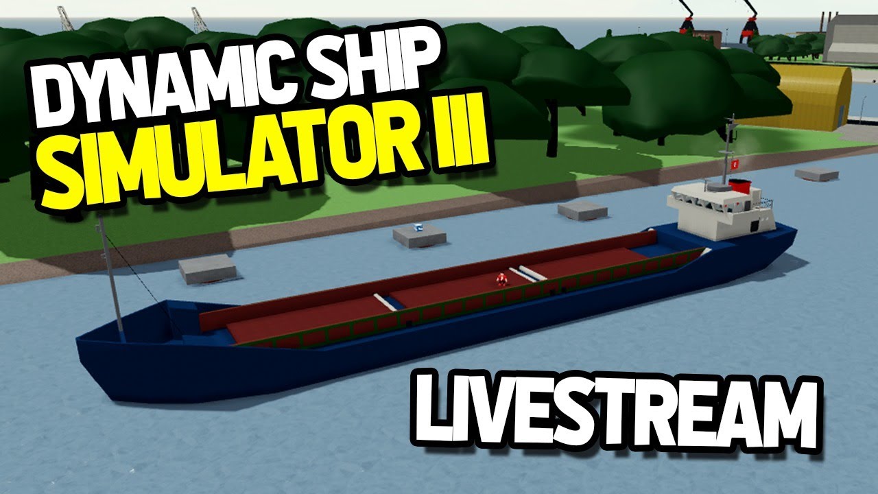 Buying A Cargo Ship Dynamic Ship Simulator Iii Seniac Livestream Youtube - update dynamic ship simulator iii roblox