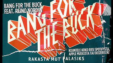 Bang For The Buck - Rakasta mut palasiks (feat. Reino Nordin)