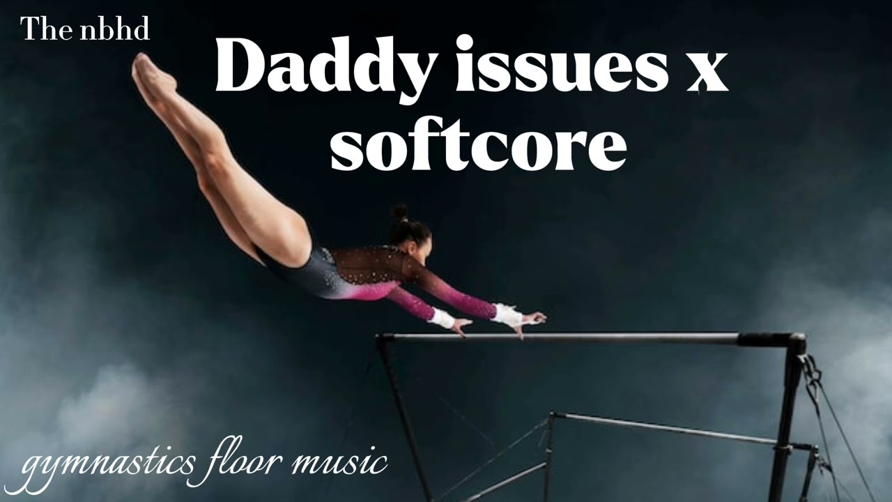 The nbhd - 'Daddy issues' x 'softcore' gymnastics floor music!