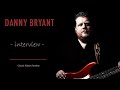 Danny Bryant (interview) New Album 'Rise' | Carlos Santana | Bernie Marsden | Covering Bob Dylan
