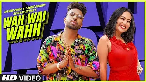 Wah Wai Wahh Full Video Song | sukhe muzical doctorz | Neha kakkar | New Song 2019