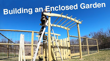 Building an Enclosed Garden ➠ Raised Beds + Arbors
