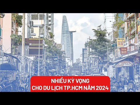 Nhiều kỳ vọng cho du lịch TP.HCM năm 2024 – PLO 2023 mới nhất