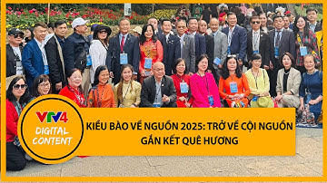 Kiều bào về nguồn 2025 | Trở về cội nguồn, gắn kết quê hương | VTV4