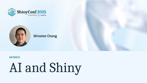 AI and Shiny | Keynote ShinyConf 2025
