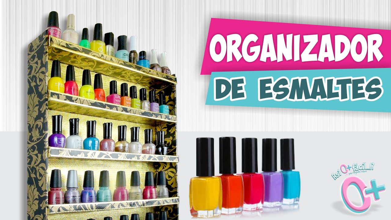 Organizador de ESMALTES ☆Así o más fácil☆ DIY - YouTube