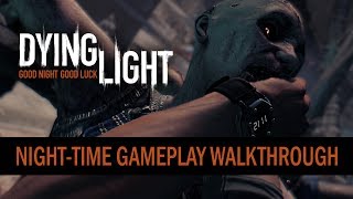Dying Light - Night-time Gameplay Walkthrough