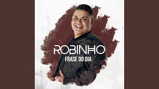 Video thumbnail of "Robinho - Frase do Dia"