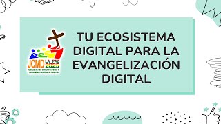 Tu ecosistema digital para la evangelización digital