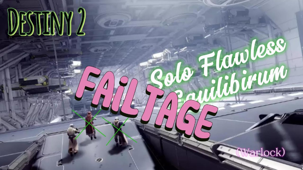Destiny 2 - Solo Flawless Equilibrium "Failtage"