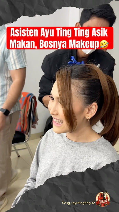 Asisten Ayu Ting Ting Asik Makan, Bosnya Makeup🤣 #ayutingting #gtv #shorts #fypshorts #fypshorts