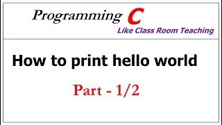 how to print hello world program in c | part-1/2 |