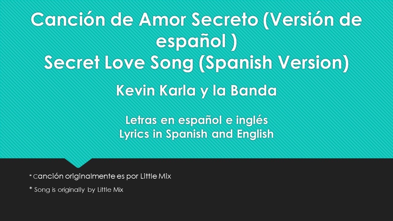 Secret Love Song Spanish Version Kevin Karla Y La Banda Spanish And English Lyrics Youtube