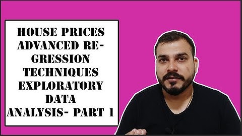 Advance House Price Prediction- Exploratory Data Analysis- Part 1