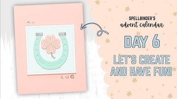 Spellbinders 2025 Crafty Advent Calendar DAY 6 🎁 Let’s See What’s Inside + Craft Tutorial!