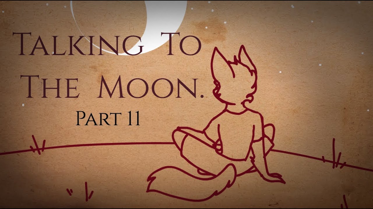 Talking To The Moon 11 YouTube Talking To The Moon 11 YouTube