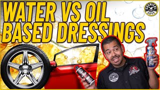 How To Choose The Best Dressing: Water-Based vs Oil-Based! - Chemical Guys