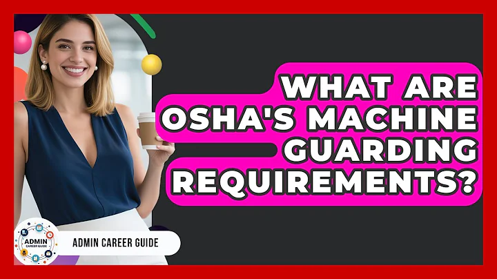 What Are OSHA's Machine Guarding Requirements? - Admin Career Guide