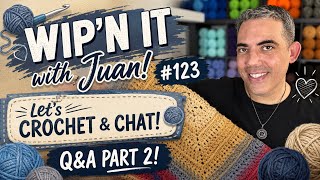 WIP’n it with Juan #123 - Q&A Part 2!