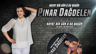 Pınar Dağdelen - Hayat bir gün o da bugün Resimi