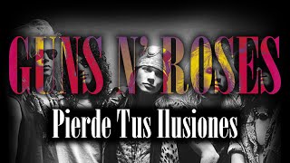 La Trilogía Secreta de Guns N' Roses - Pierde tus Ilusiones