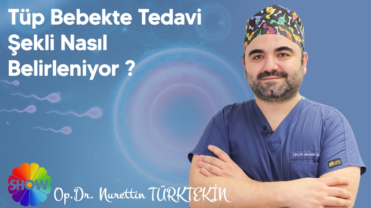 Tüp Bebek Tedavisinin Aşamaları - Op. Dr. Nurettin Türktekin