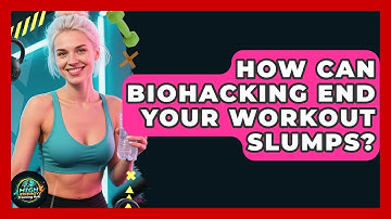 How Can Biohacking End Your Workout Slumps? - High Energy Training Hub